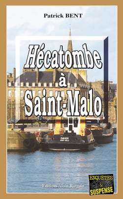 Hécatombe à Saint-Malo - Les enquêtes du commissaire Marie-Jo Beaussange - Tome 4