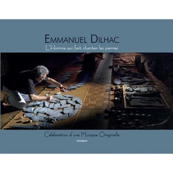 Mineral Music - Emmanuel Dilhac, L'Homme Qui Fait Chanter Les Pierres
