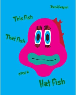 This Fish, That Fish, Even A Hat Fish