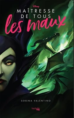 Villains - Maîtresse de tous les maux - Dans l'univers de La Belle au bois dormant