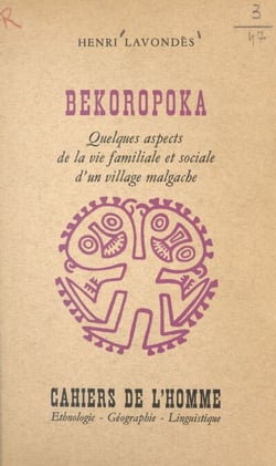 Bekoropoka - Quelques aspects de la vie familiale et sociale d'un village malgache