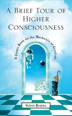 A Brief Tour of Higher Consciousness - A Cosmic Book on the Mechanics of Creation