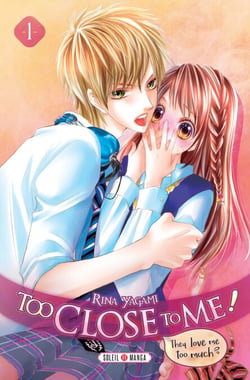 Too Close to Me ! T01