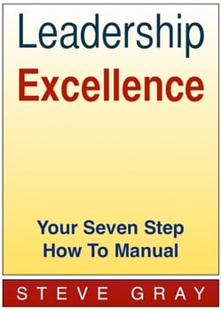 Leadership Excellence - Your Seven Step How To Manual