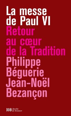 La messe de Paul VI - Retour au coeur de la tradition