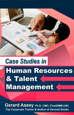 Case Studies in Human Resources &amp; Talent Management