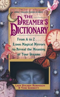 The Dreamer's Dictionary - From A to Z … 3,000 Magical Mirrors to Reveal the Meaning of Your Dreams