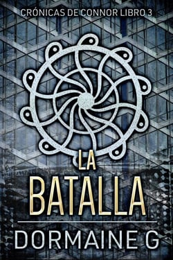 La Batalla - Crónicas de Connor, #3