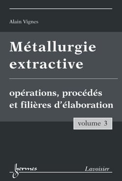 Métallurgie extractive - Volume 3. Opérations, procédés et filières d'élaboration