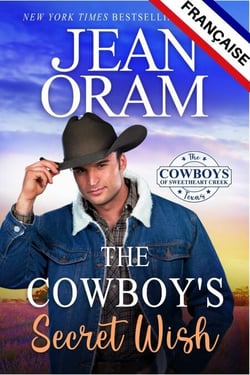 The Cowboy’s Secret Wish (L’édition française): Un cow-boy et une bibliothécaire de petite ville - The Cowboys of Sweetheart Creek, Texas (FRANÇAISE), #2