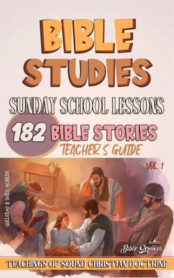 Sunday School Lessons: 182 Bible Stories - Teaching in the Bible class, #1