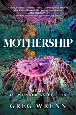 Mothership - A Memoir of Wonder and Crisis