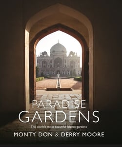 Paradise Gardens - the world's most beautiful Islamic gardens