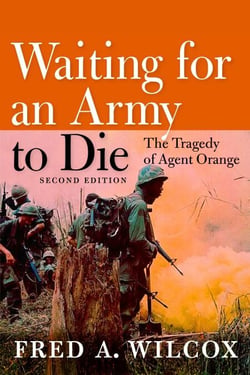 Waiting for an Army to Die - The Tragedy of Agent Orange