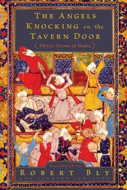 The Angels Knocking on the Tavern Door - Thirty Poems of Hafez