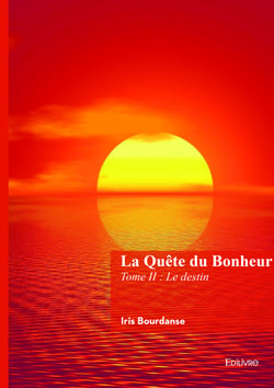 La Quête du Bonheur - Tome II : Le destin