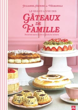 Le Grand Livre des Gâteaux de Famille - Recettes sans oeufs ni produits laitiers