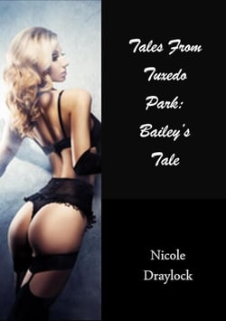 Tales From Tuxedo Park: Bailey's Tale - Tales From Tuxedo Park, #2