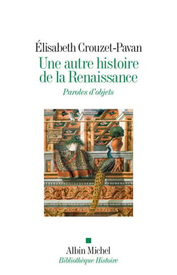 Une autre histoire de la Renaissance - Paroles d'objets