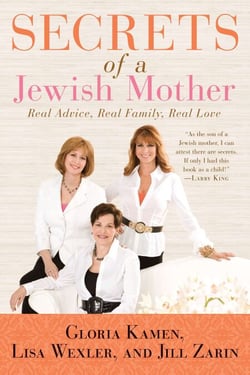 Secrets of a Jewish Mother - Real Advice, Real Family, Real Love