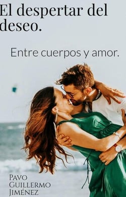 El despertar del deseo : entre cuerpos y amor. - 1, #1