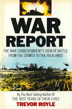 War Report - The War Correspondent's View of Battle from the Crimea to the Falklands