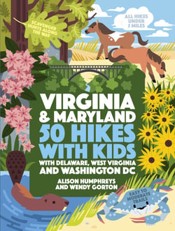 50 Hikes with Kids Virginia and Maryland - With Delaware, West Virginia, and Washington DC