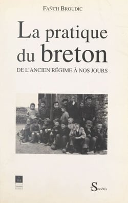 La pratique du breton, de l'Ancien Régime à nos jours