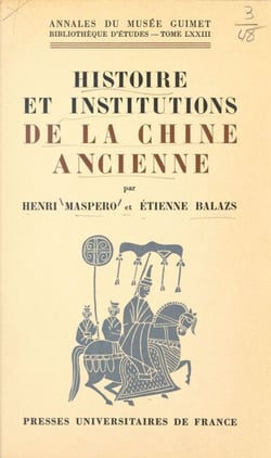 Histoire et institutions de la Chine ancienne - Des origines au XIIe siècle après J.-C.