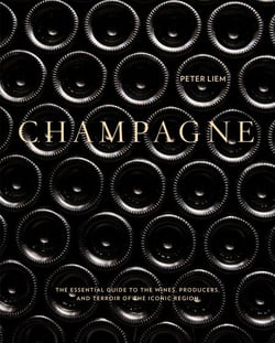 Champagne - The Essential Guide to the Wines, Producers, and Terroirs of the Iconic Region