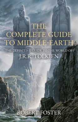 The Complete Guide to Middle-earth - The Definitive Guide to the World of J.R.R. Tolkien