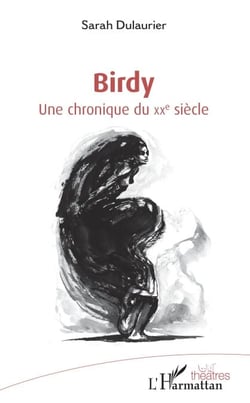 Birdy - Une chronique du XXe siècle