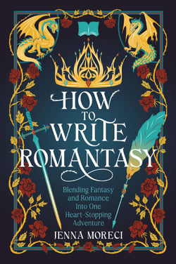 How to Write Romantasy - Blending Fantasy and Romance into One Heart-Stopping Adventure