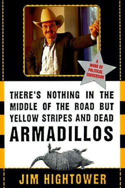 There's Nothing in the Middle of the Road but Yellow Stripes and Dead Armadillos - A Work of Political Subversion