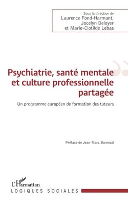Psychiatrie, santé mentale et culture professionnelle partagée - Un programme européen de formation des tuteurs