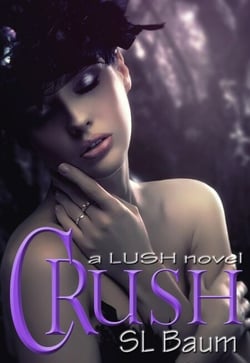 Crush (a LUSH novel) - LUSH, #3