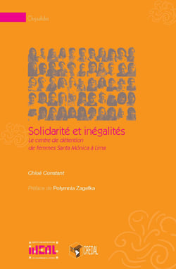 Solidarité et inégalités - Le centre de détention de femmes Santa Mónica à Lima