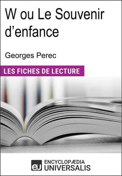 W ou Le Souvenir d'enfance de Georges Perec - Les Fiches de lecture d'Universalis