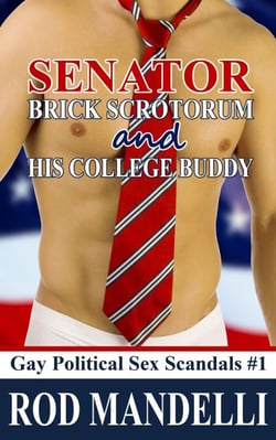 Senator Brick Scrotorum and His College Buddy - Gay Political Sex Scandals, #1