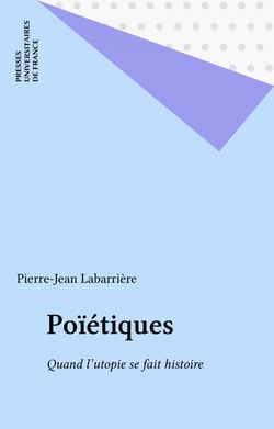 Poïétiques - Quand l'utopie se fait histoire