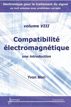 Compatibilité électromagnétique : une introduction - Electronique pour le traitement du signal Vol. 8 avec problèmes corrigés