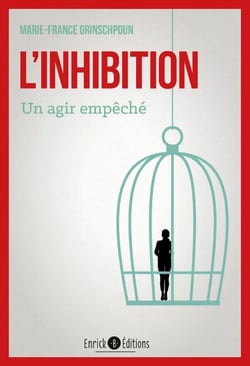L'inhibition - Un agir d'empêché - 3e édition - Un agir empêché