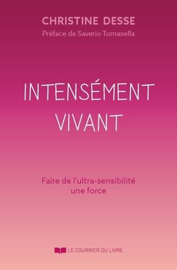 Intensément vivant - La haute sensibilité comme alliée