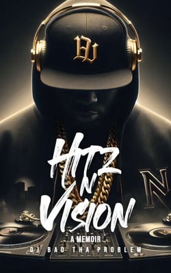 HITz N Vision: A Memoir