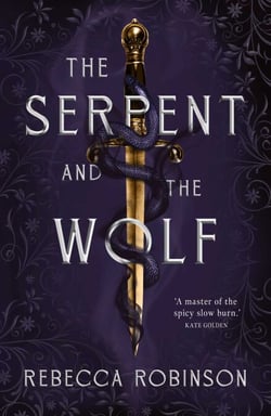 The Serpent and the Wolf - A thrilling romantasy debut combining high-stakes political intrigue and a steamy, slow-burn, enemies-to-lovers romance.