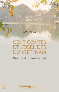 Cent contes et légendes du Viêt-Nam - Recueil commenté