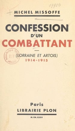 Confession d'un combattant - Lorraine et Artois, 1914-1915