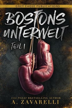 Bostons Unterwelt: Teil eins - Bostons Unterwelt, #1