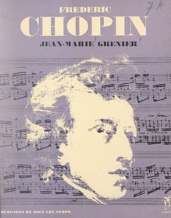 Frédéric Chopin - L'homme et son œuvre
