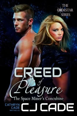 Creed of Pleasure; the Space Miner's Concubine - The LodeStar Series, #2